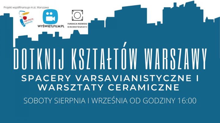 Dotknij kształtów Warszawy – bezpłatne warsztaty ceramiczne i spacery varsavianistyczne