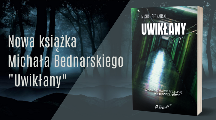 Nowa książka Michała Bednarskiego. „Uwikłany” już w sprzedaży!